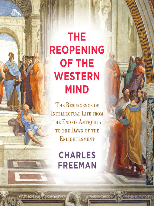 Title details for The Reopening of the Western Mind by Charles Freeman - Wait list